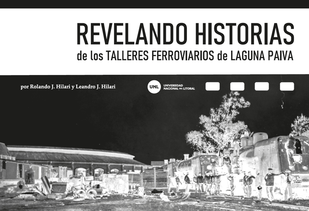 Revelando Historias de los Talleres Ferroviarios de Laguna Paiva